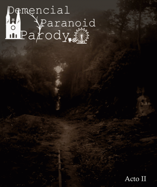 Demencial Paranoid Parody : Acto II